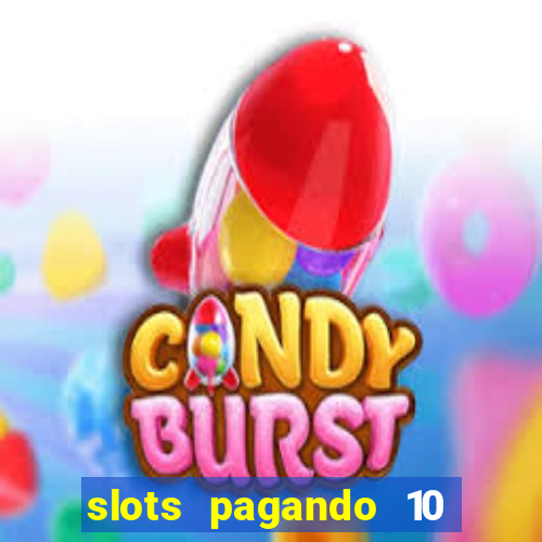 slots pagando 10 no cadastro